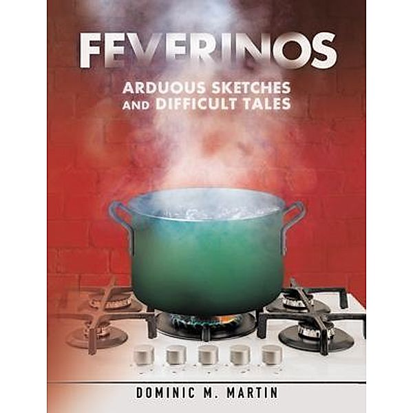 Feverinos / Rushmore Press LLC, Dominic M. Martin