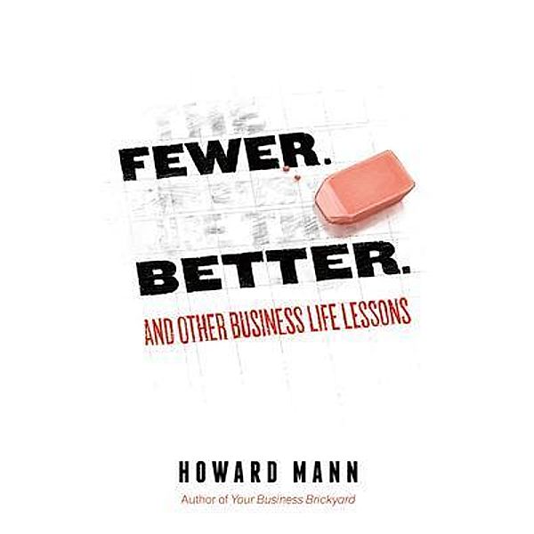 Fewer. Better., Howard Mann