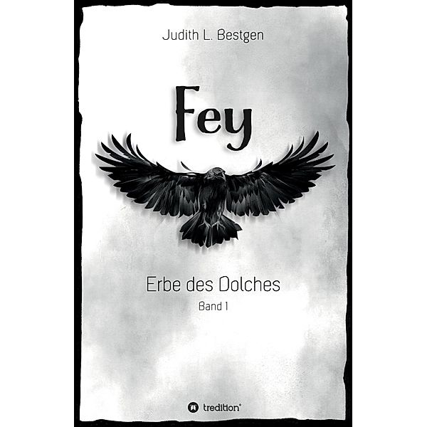 Fey / Erbe des Dolches Bd.2, Judith L. Bestgen