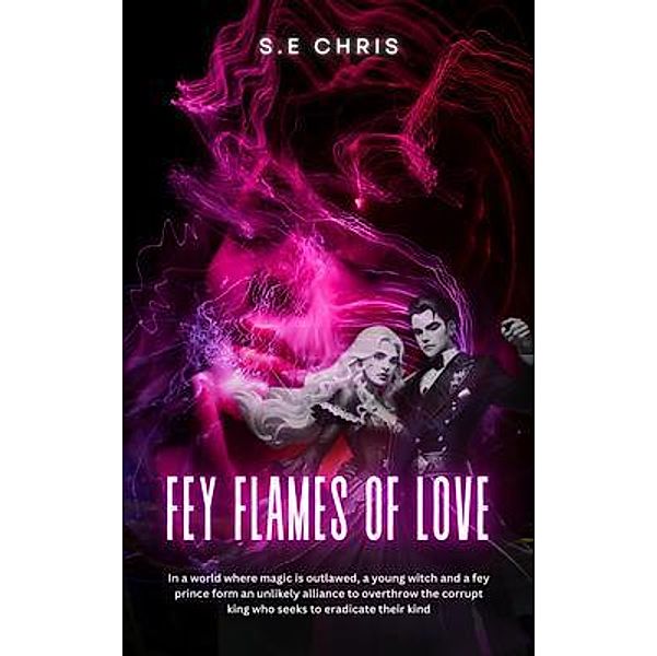 Fey Flames Of Love, S. E Chris