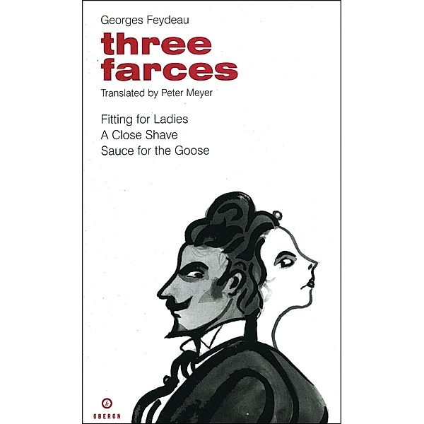 Feydeau: Three Farces, George Feydeau