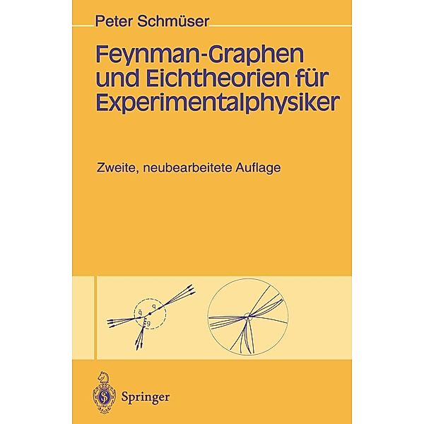 Feynman-Graphen und Eichtheorien für Experimentalphysiker, Peter Schmüser