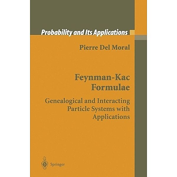 Feynman-Kac Formulae / Probability and Its Applications, Pierre Del Moral