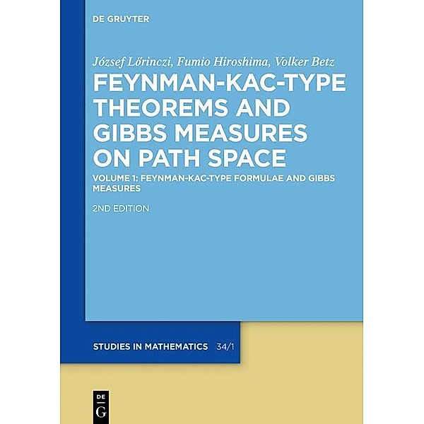 Feynman-Kac-Type Formulae and Gibbs Measures / De Gruyter Studies in Mathematics Bd.34/1, József Lörinczi, Fumio Hiroshima, Volker Betz
