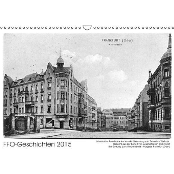 FFO-Geschichten. Historische Ansichtskarten aus Frankfurt (Oder) (Wandkalender 2015 DIN A3 quer), Sebastian Wallroth