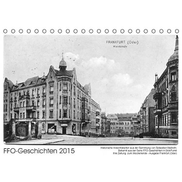 FFO-Geschichten. Historische Ansichtskarten aus Frankfurt (Oder) (Tischkalender 2015 DIN A5 quer), Sebastian Wallroth
