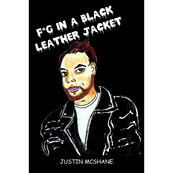 F*g In A Black Leather Jacket, Justin McShane