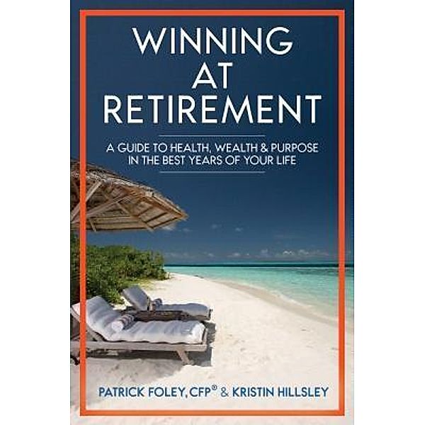 FH Press: Winning at Retirement, Patrick Foley, Kristin Hillsley