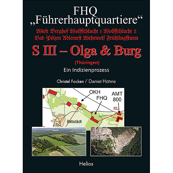 FHQ Führerhauptquartiere - S III - Olga & Burg - (Thüringen), Christel Focken, Daniel Höhne