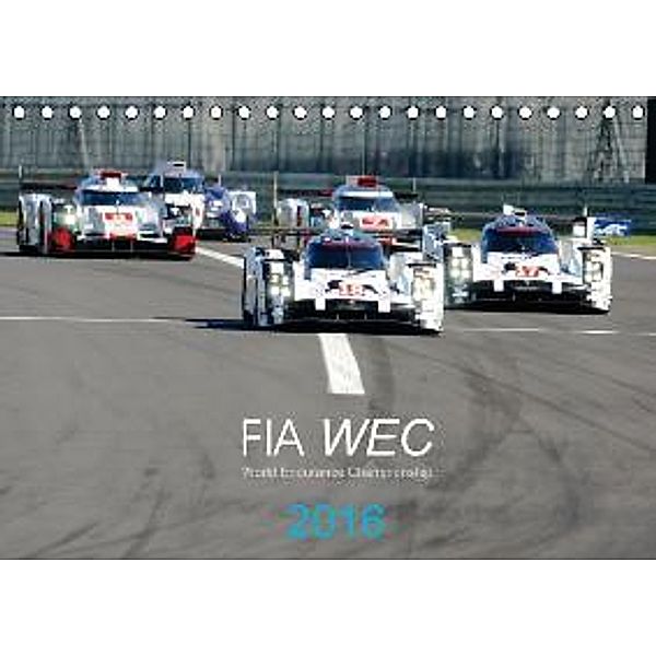 FIA WEC 2016 (Tischkalender 2016 DIN A5 quer), Tobias Gorges