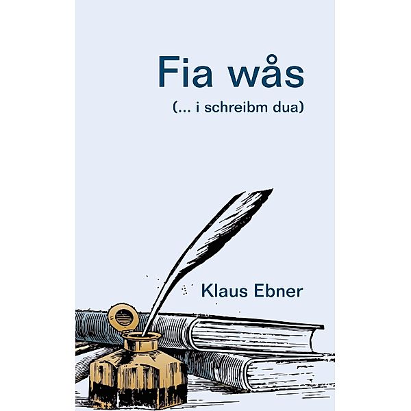 Fia wås, Klaus Ebner