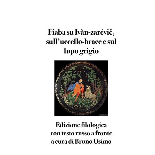 Fiaba su Ivàn-zarévic, sull'uccello-brace e sul lupo grigio, Bruno Osimo