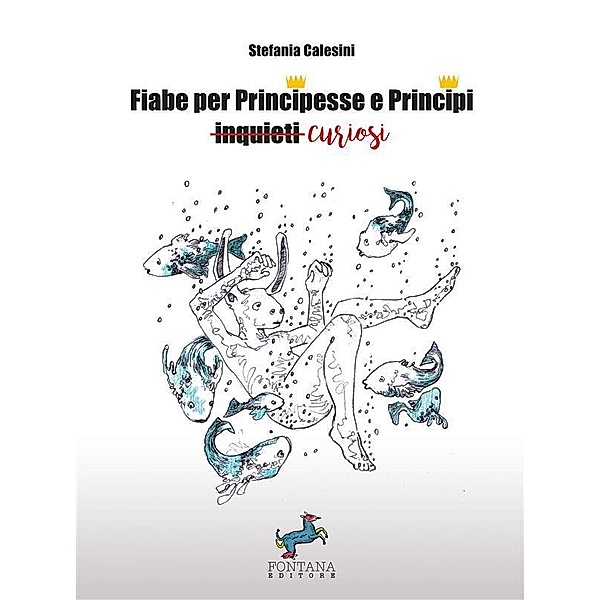Fiabe per Principesse e Principi curiosi / NarrAzioni Bd.1, Stefania Calesini