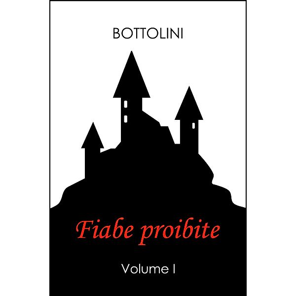 Fiabe proibite - Volume I, Bottolini