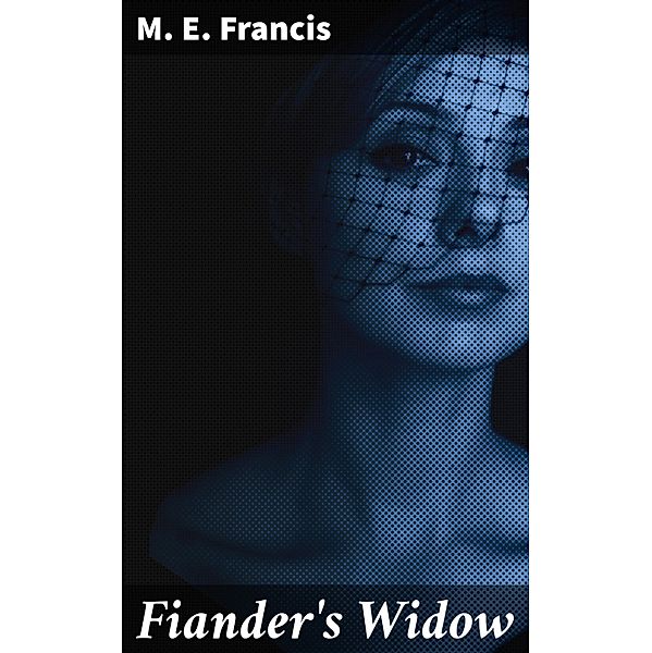 Fiander's Widow, M. E. Francis