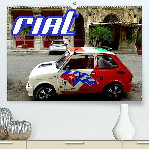 FIAT - Italienische Oldtimer in Kuba (Premium, hochwertiger DIN A2 Wandkalender 2023, Kunstdruck in Hochglanz), Henning von Löwis of Menar, Henning von Löwis of Menar