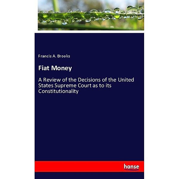 Fiat Money, Francis A. Brooks