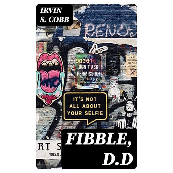 Fibble, D.D, Irvin S. Cobb