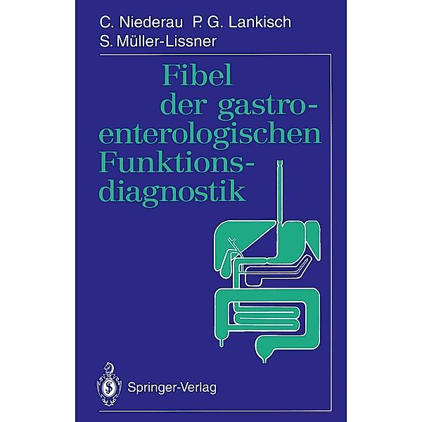 Fibel der gastroenterologischen Funktionsdiagnostik, C. Niederau, P. G. Lankisch, S. Müller-Lissner