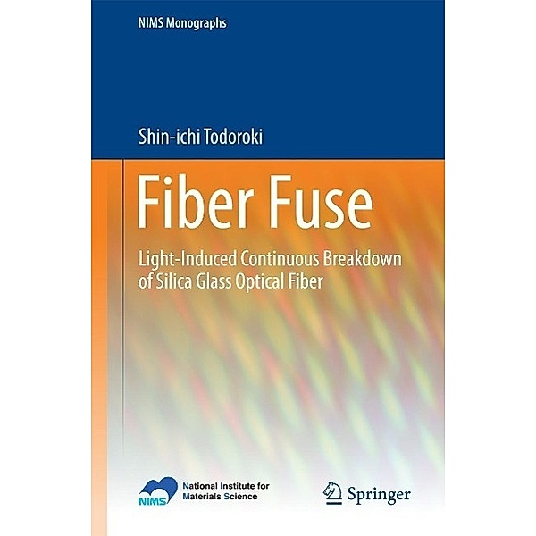 Fiber Fuse / NIMS Monographs, Shin-ichi Todoroki