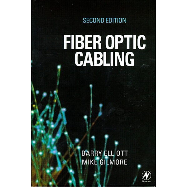 Fiber Optic Cabling, Barry Elliott, Mike Gilmore