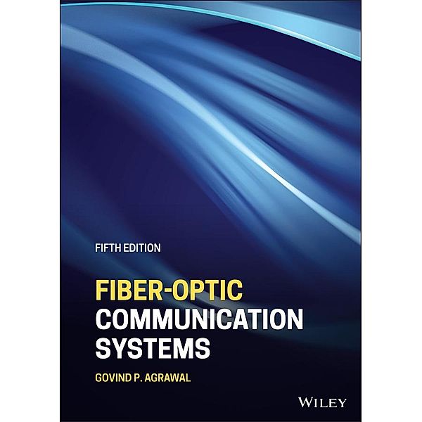 Fiber-Optic Communication Systems, Govind P. Agrawal