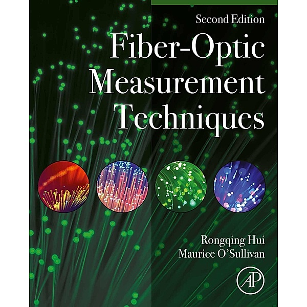 Fiber-Optic Measurement Techniques, Rongqing Hui, Maurice O'Sullivan