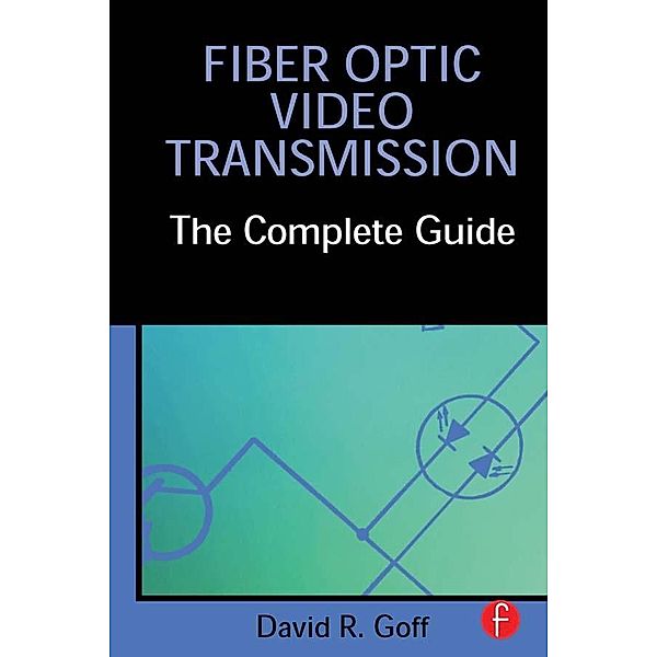Fiber Optic Video Transmission, David Goff