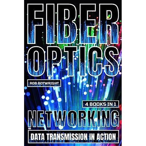 Fiber Optics, Rob Botwright