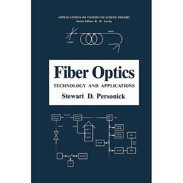 Fiber Optics / Applications of Communications Theory, Stewart D. Personick