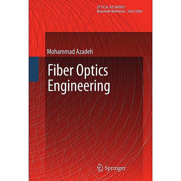 Fiber Optics Engineering, Mohammad Azadeh