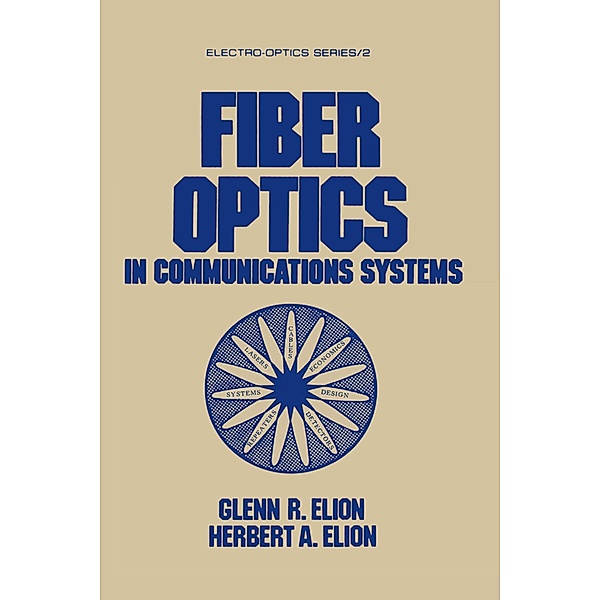 Fiber Optics in Communications Systems, Glenn R. Elion, Herbert A. Elion