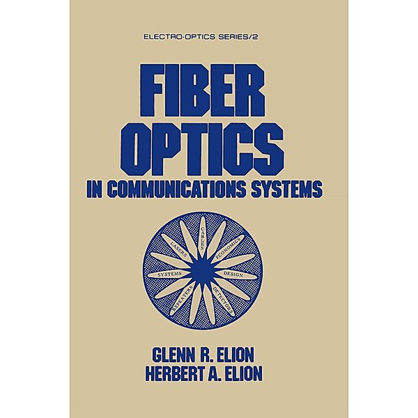 Fiber Optics in Communications Systems, Glenn R. Elion, Herbert A. Elion