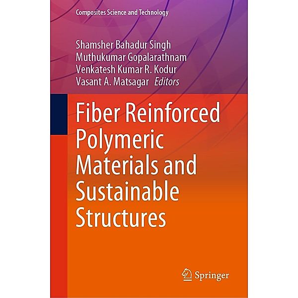 Fiber Reinforced Polymeric Materials and Sustainable Structures / Composites Science and Technology