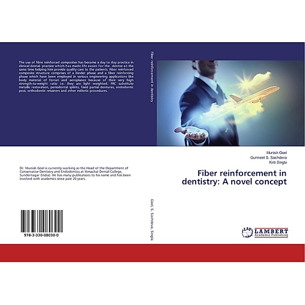Fiber reinforcement in dentistry: A novel concept, Munish Goel, Gurmeet S. Sachdeva, Kriti Singla