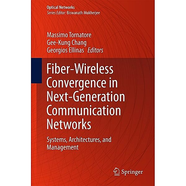 Fiber-Wireless Convergence in Next-Generation Communication Networks / Optical Networks