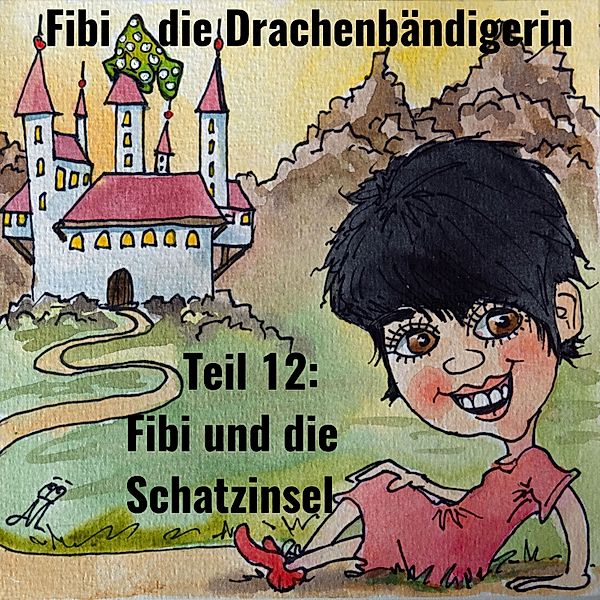 Fibi die Drachenbändigerin - 12 - Fibi die Drachenbändigerin, Jörg Janetzko