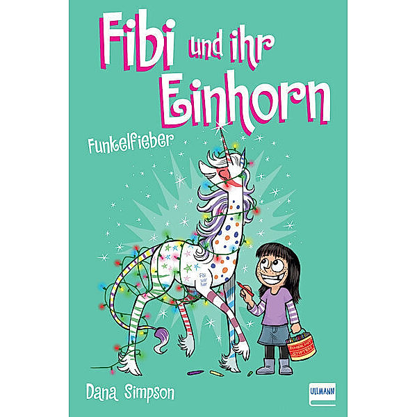 Fibi und ihr Einhorn - Funkelfieber, Dana Simpson
