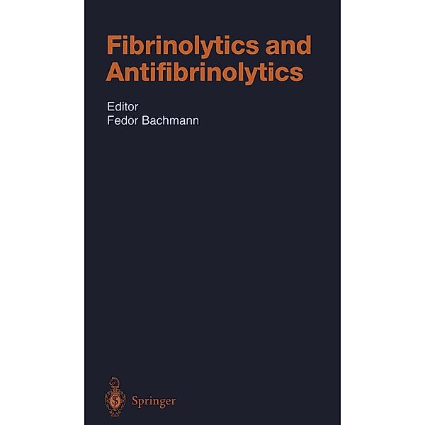 Fibrinolytics and Antifibrinolytics / Handbook of Experimental Pharmacology Bd.146