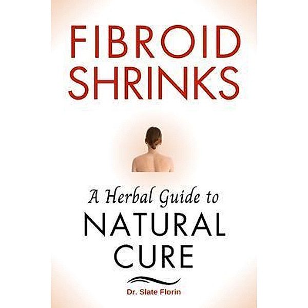 Fibroid Shrinks, Slate M Florin
