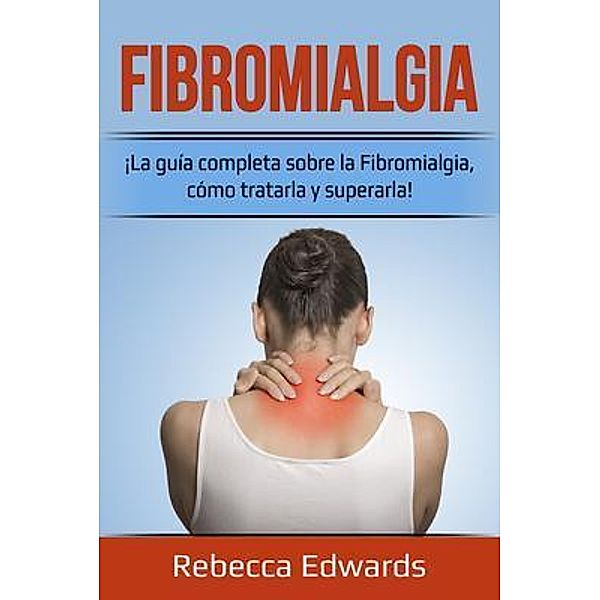 Fibromialgia / Ingram Publishing, Rebecca Edwards