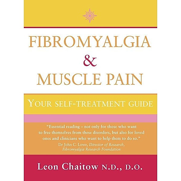 Fibromyalgia and Muscle Pain: Your Self-Treatment Guide (Text Only), Leon Chaitow