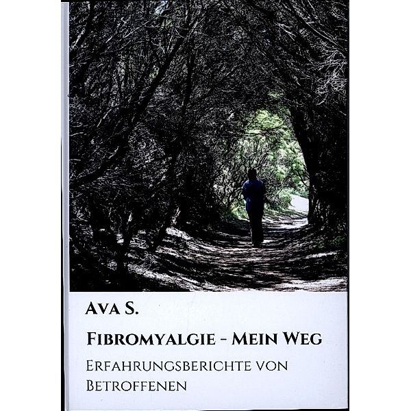 Fibromyalgie - Mein Weg, Ava S.