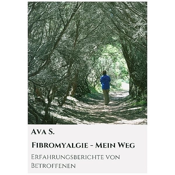 Fibromyalgie - Mein Weg, Ava S.