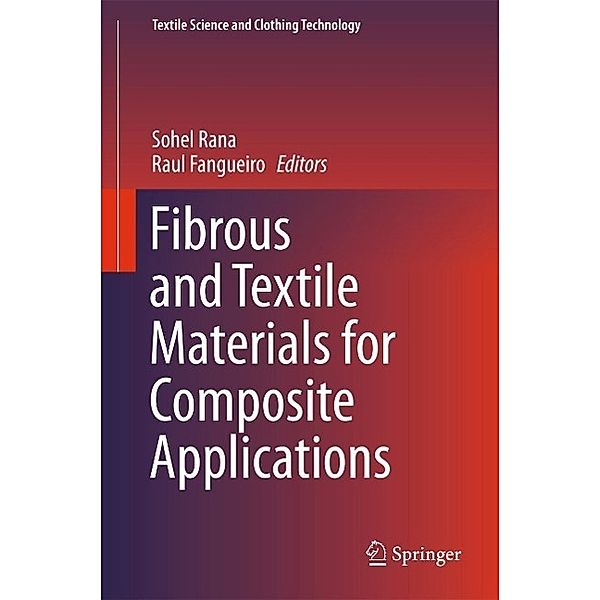 Fibrous and Textile Materials for Composite Applications / Textile Science and Clothing Technology