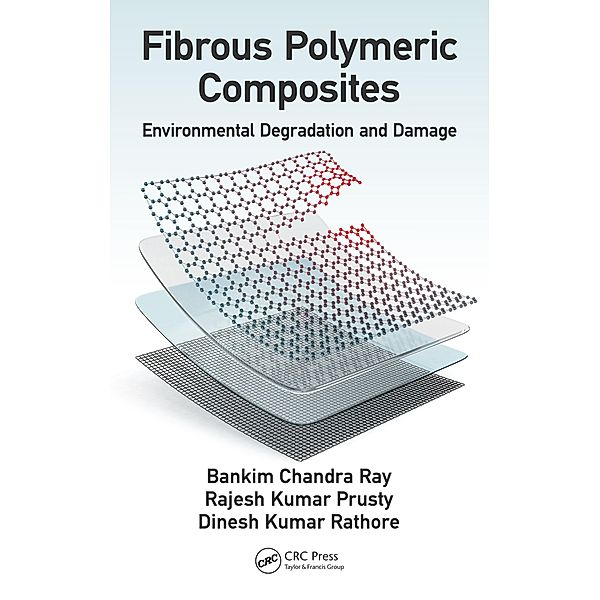 Fibrous Polymeric Composites, Bankim Chandra Ray, Rajesh Kumar Prusty, Dinesh Kumar Rathore