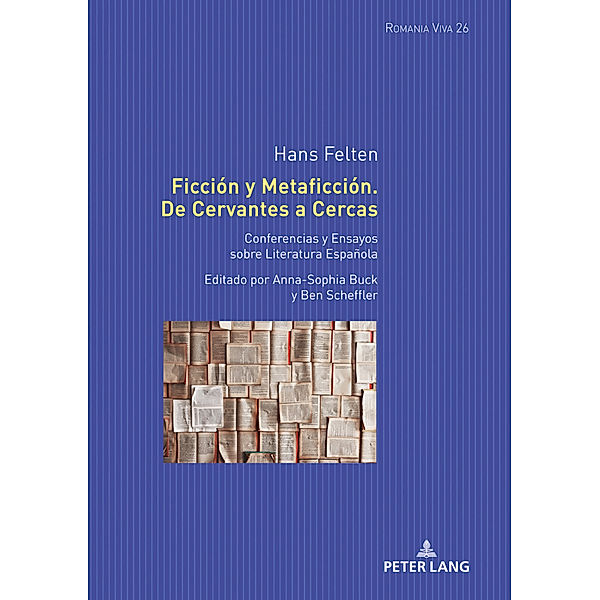 Ficción y Metaficción. De Cervantes a Cercas, Hans Felten