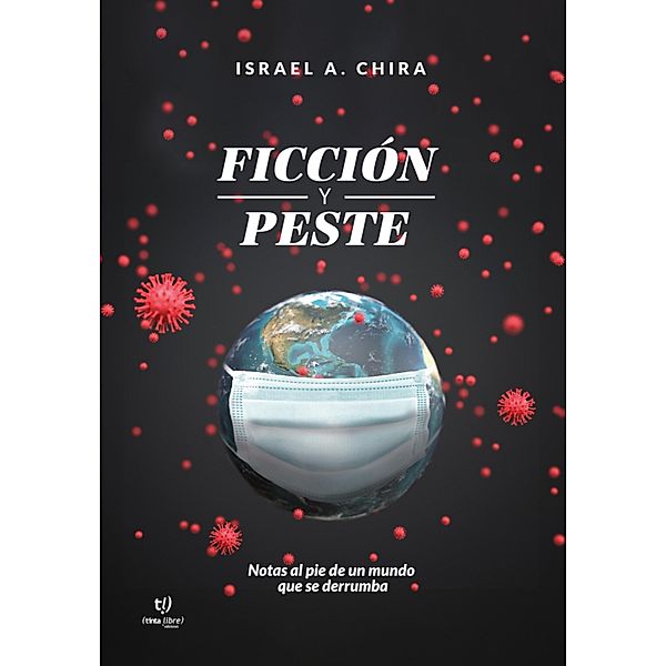 Ficción y peste, Israel Chira