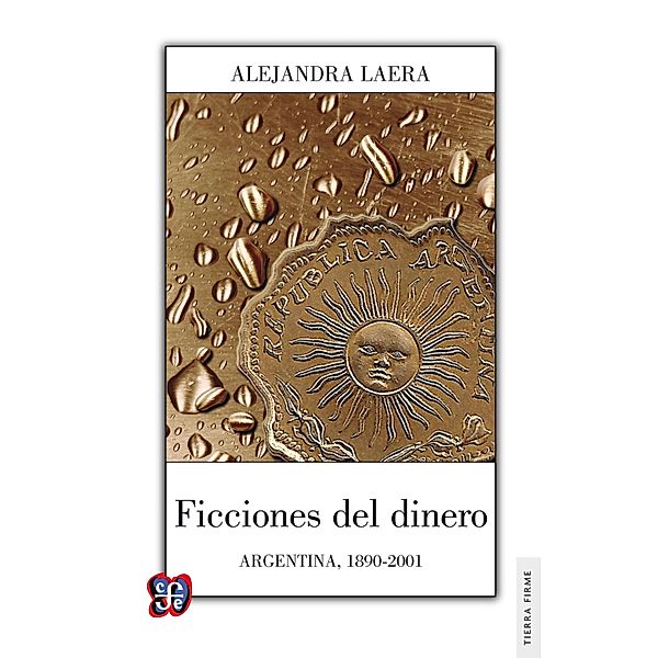 Ficciones del dinero / Tierra firme, Alejandra Laera