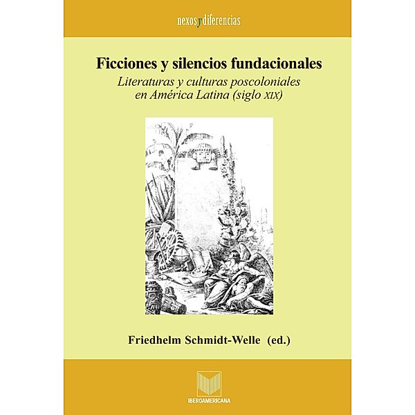 Ficciones y silencios fundacionales / Nexos y Diferencias. Estudios de la Cultura de América Latina Bd.8